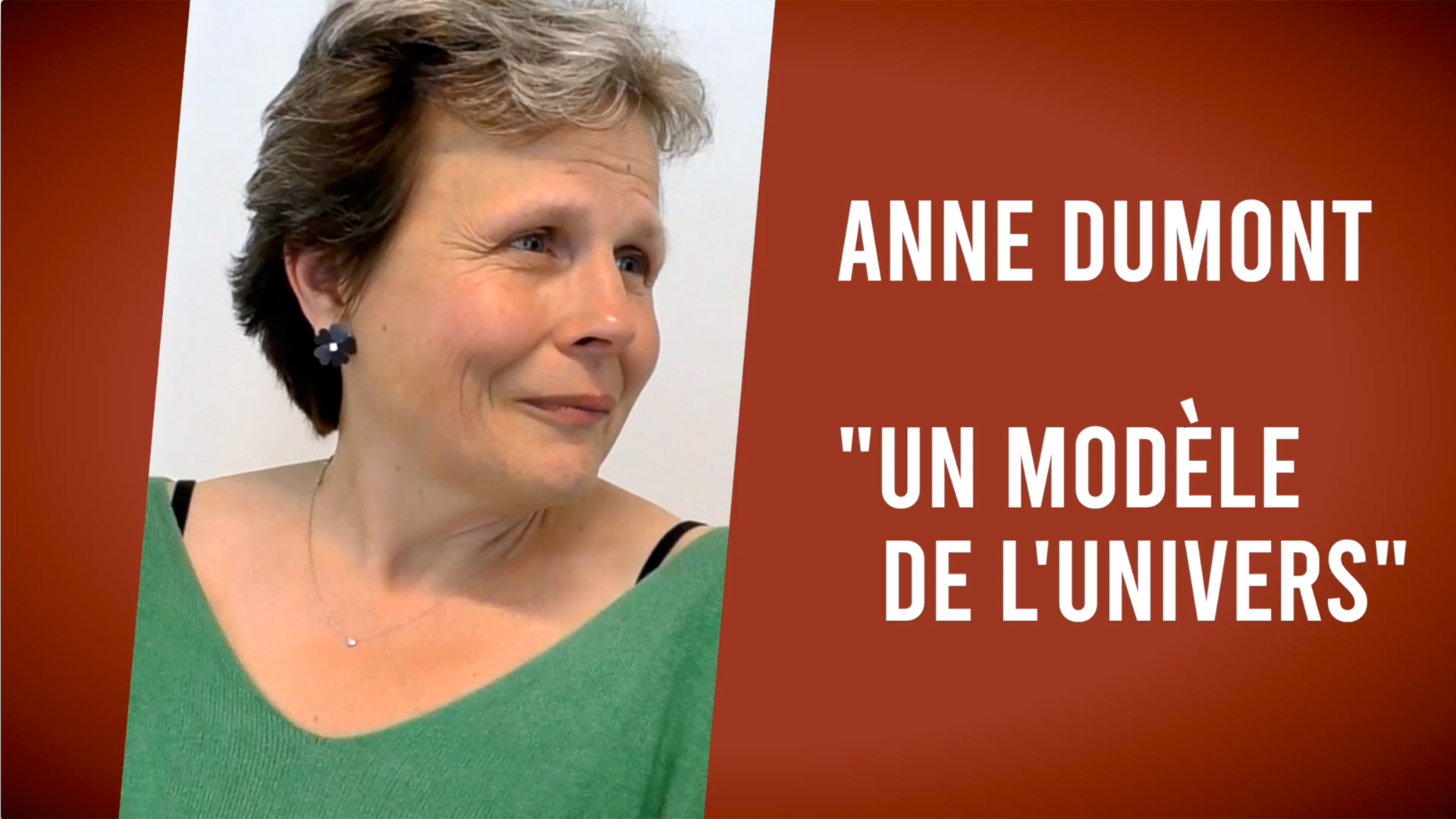 Anne Dumont “Un modèle de l'univers“