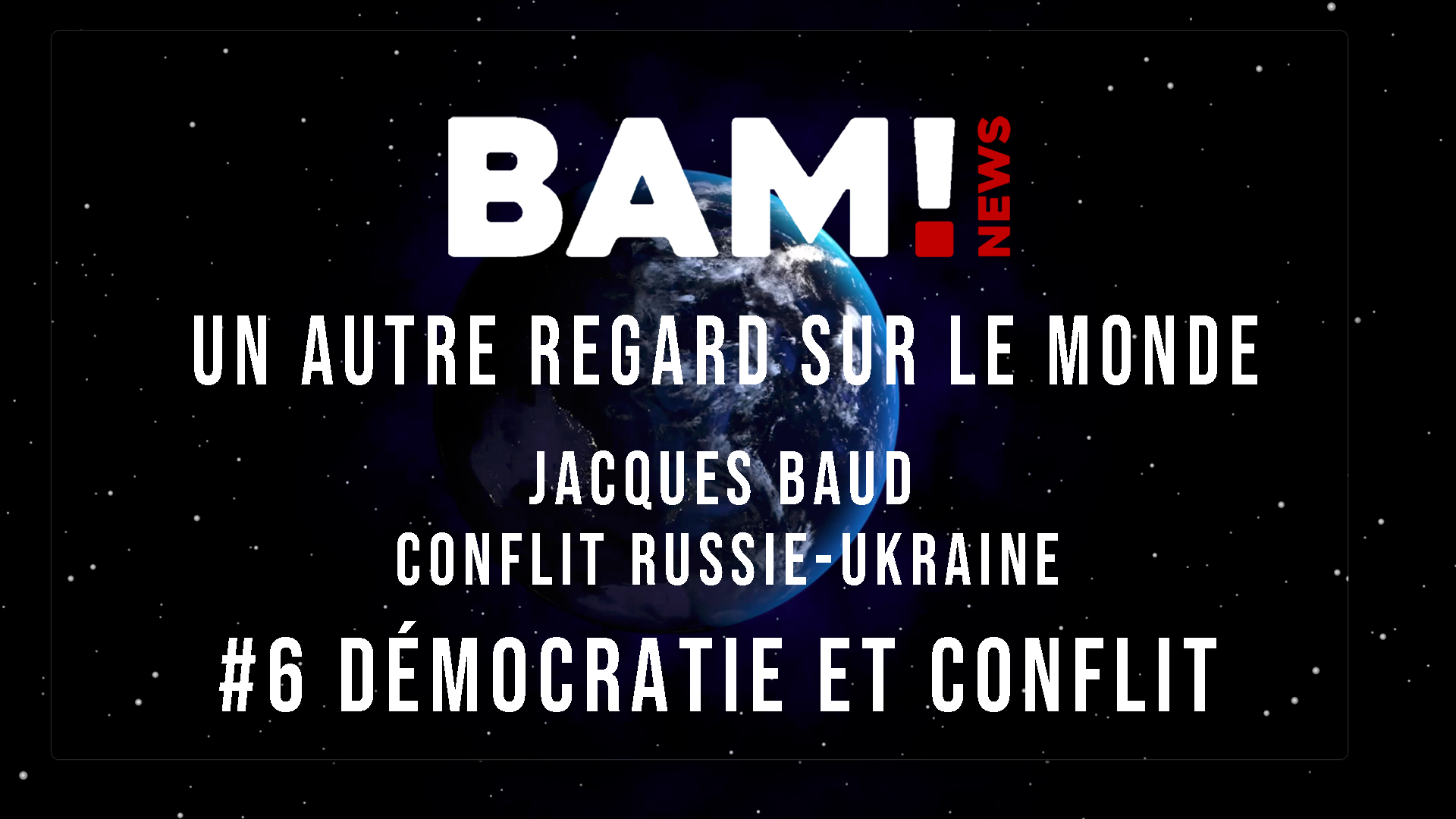 Jacques Baud #6 Démocratie et conflit