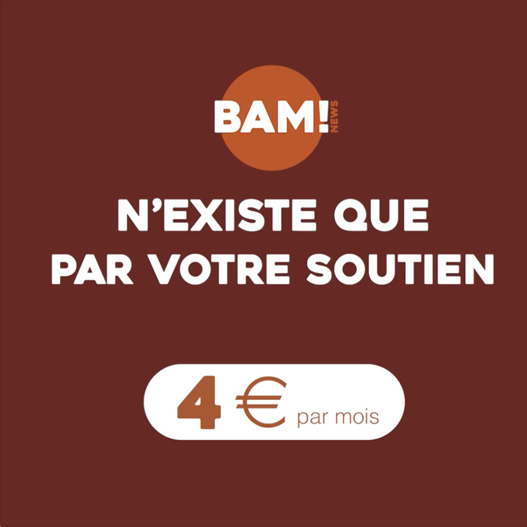 Appel urgent. La survie de BAM! est en jeu