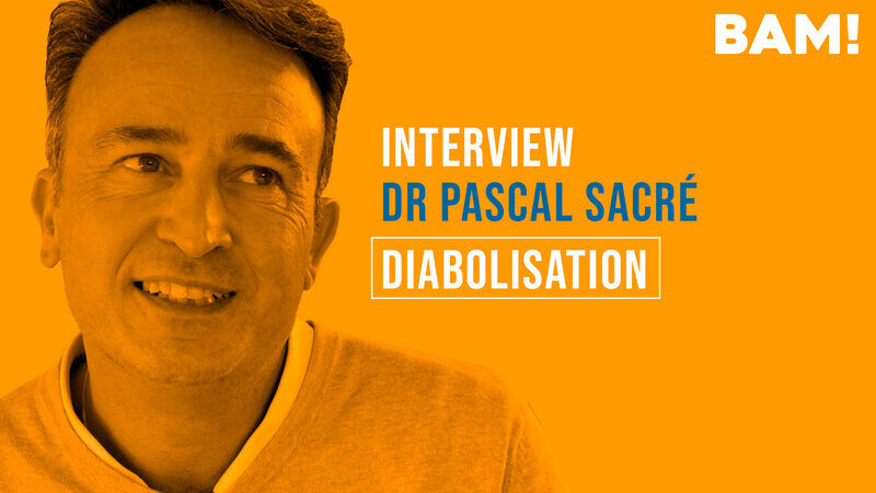 Interview BAM! de Pascal Sacré : 1 - Diabolisation