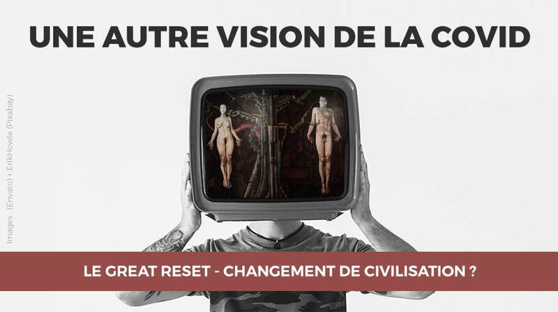 11/40 - LE GREAT RESET - CHANGEMENT DE CIVILISATION ?
