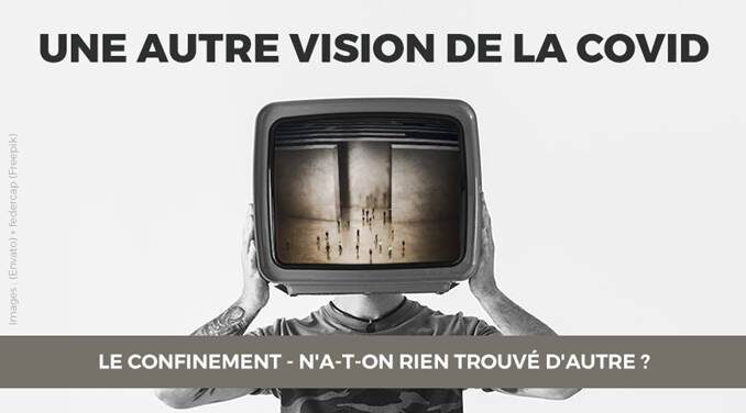 13/40 - LE CONFINEMENT - N’A-T-ON RIEN TROUVÉ D’AUTRE ?