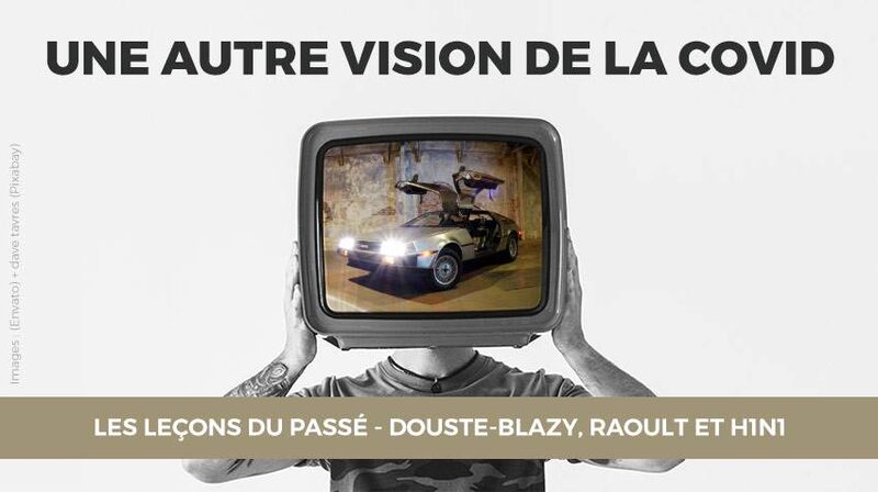 33/40 - LES LEÇONS DU PASSÉ - DOUSTE-BLAZY, RAOULT ET H1N1