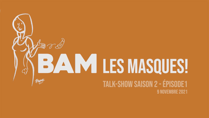 Talk-Show BAM! les masques saison 2 - E01