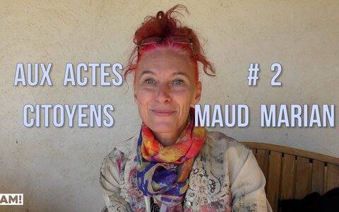 AUX ACTES CITOYENS #2  MAUD MARIAN