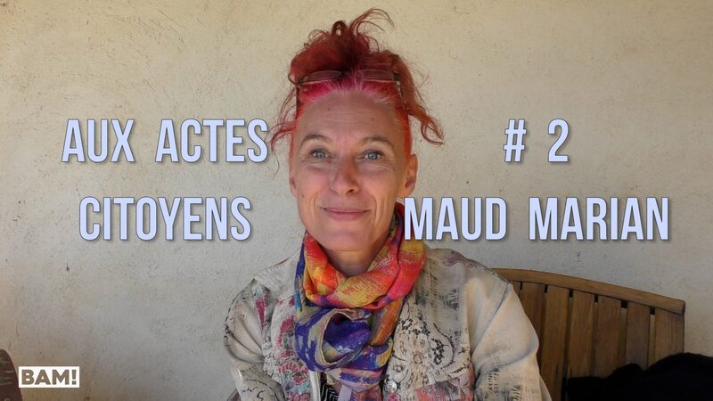 AUX ACTES CITOYENS #2  MAUD MARIAN