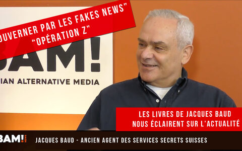 « Gouverner par les fakes News » et « Opération Z » - Jacques Baud nous éclaire sur l’actualité