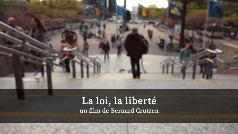 "La loi, la liberté" : Un film de Bernard Crutzen