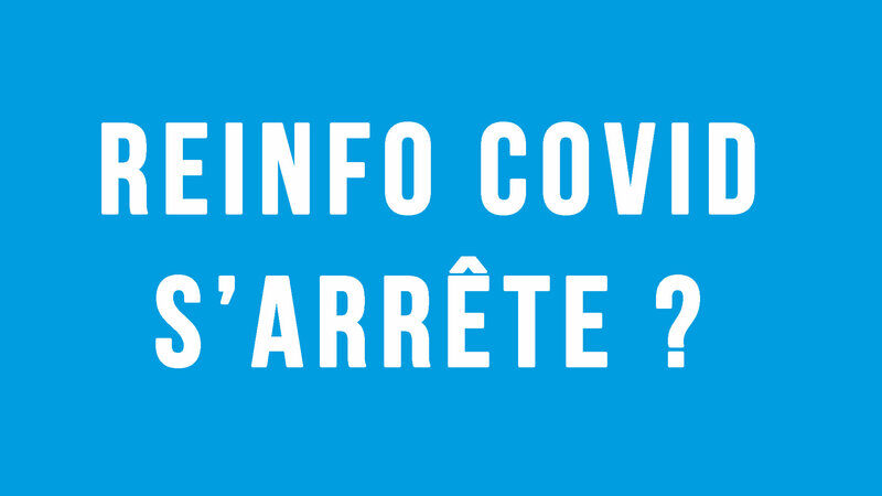REINFO COVID S’ARRÊTE !?