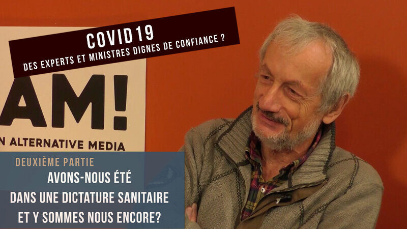 Volet 2 : Avons-nous été dans une dictature sanitaire, et y sommes nous encore?