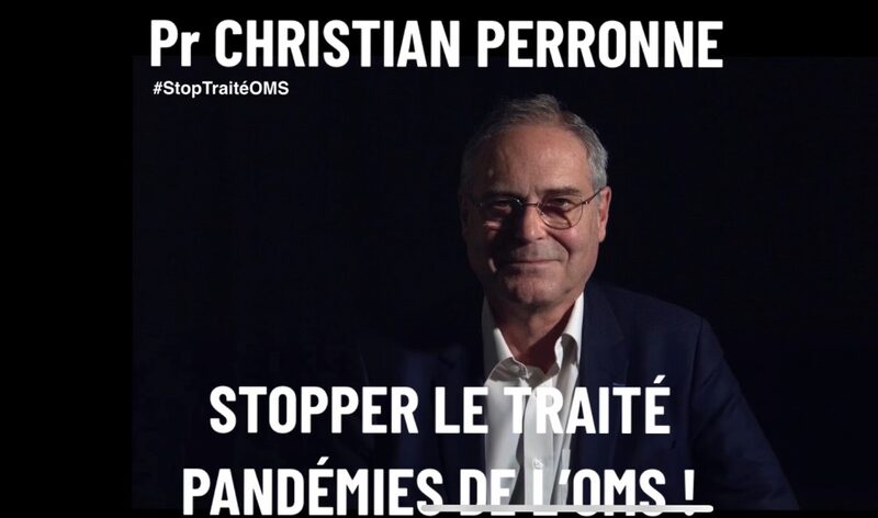 Pr PERRONNE "STOPPER LE TRAITÉ PANDÉMIES DE L’OMS !"