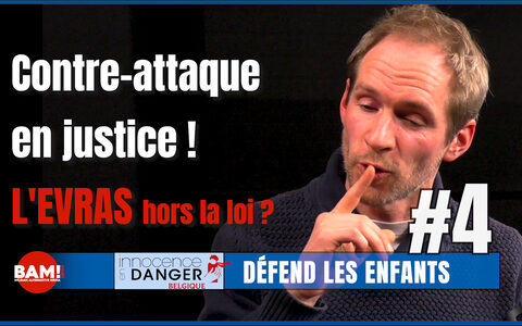 #4 Contre-attaque en justice ! L’EVRAS hors la loi ?