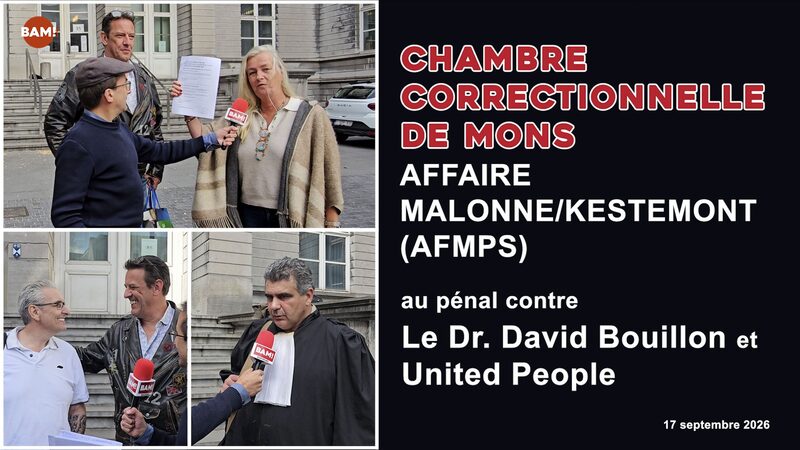 AFFAIRE MALONNE/KESTEMONT (AFMPS) au pénal contre Dr. Bouillon et United People