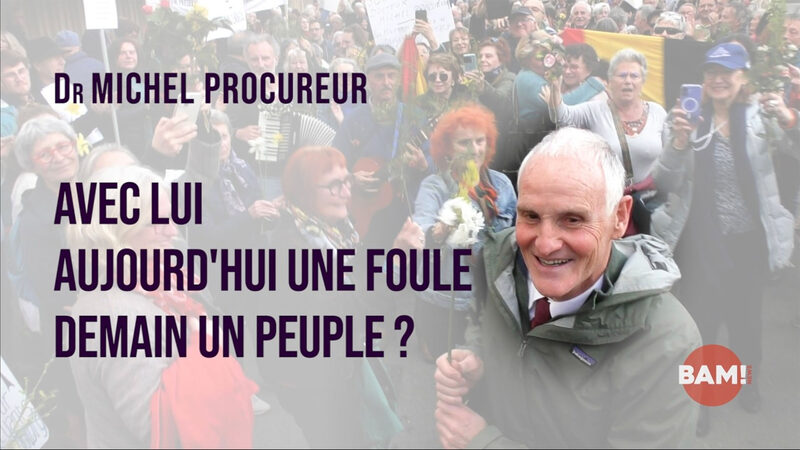Aujourd’hui une foule! Demain un peuple? Soutenir le Dr MICHEL PROCUREUR avant le verdict du 11 mai