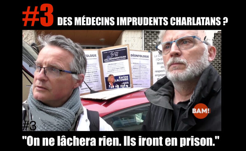 DES MÉDECINS IMPRUDENTS OU CHARLATANS ? #3