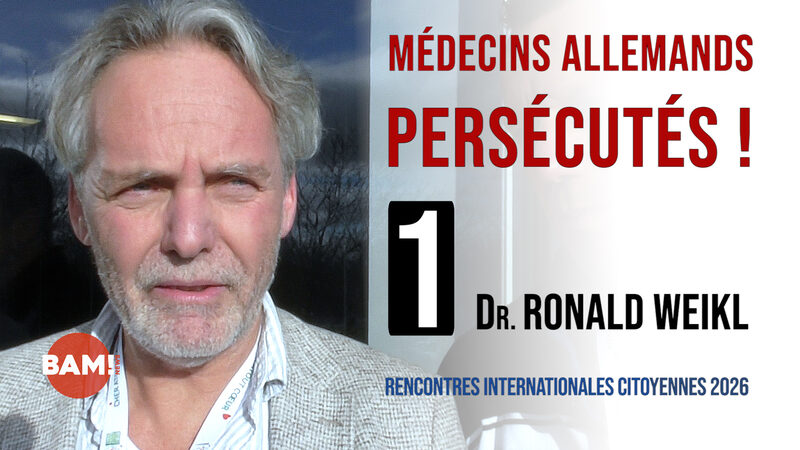 MÉDECINS ALLEMANDS PERSÉCUTÉS : #1 Dr RONALD WEIKL*