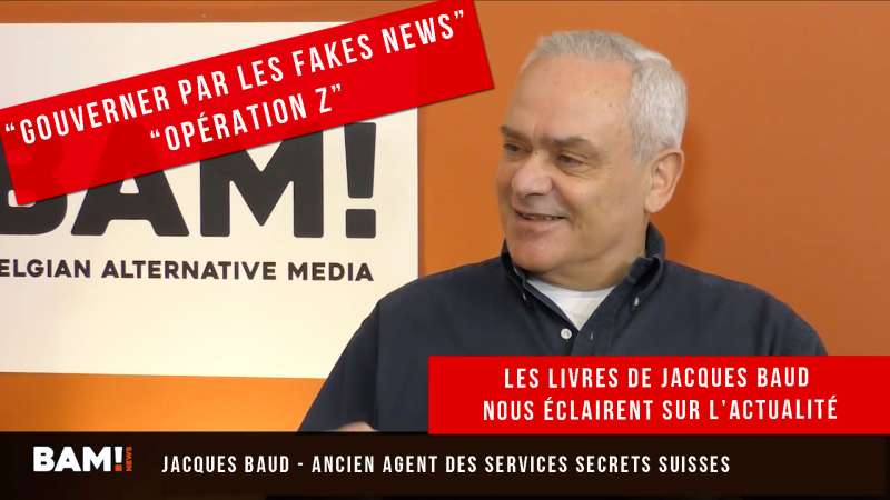 “Gouverner par les fakes News” et “Opération Z” - Jacques Baud nous éclaire sur l’actualité
