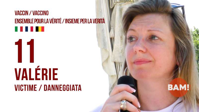 VACCIN.O ENSEMBLE POUR LA VÉRITÉ/INSIEME PER LA VERITÀ #11 VALÉRIE