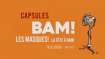 BAM! News - Capsules du Talk-Show : LA FÊTE à BAM! 