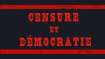 CENSURE et DEMOCRATIE